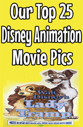 Our Top 25 Disney Animation Movies