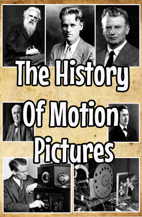 The History Of Motion Pictures